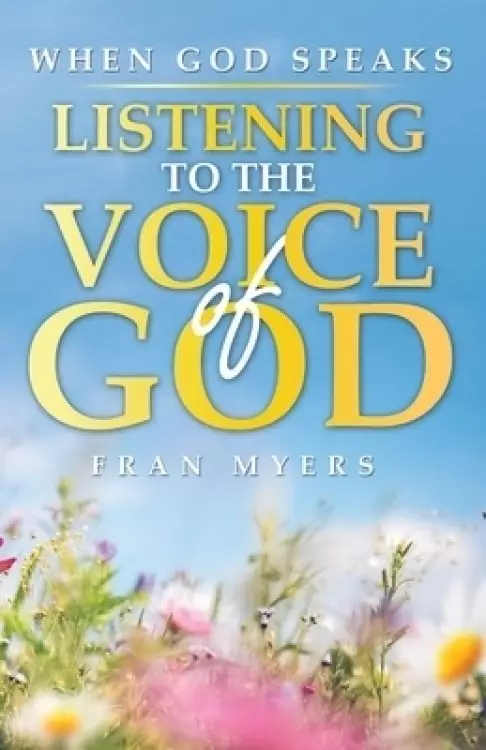 When God Speaks: Listening to the Voice of God
