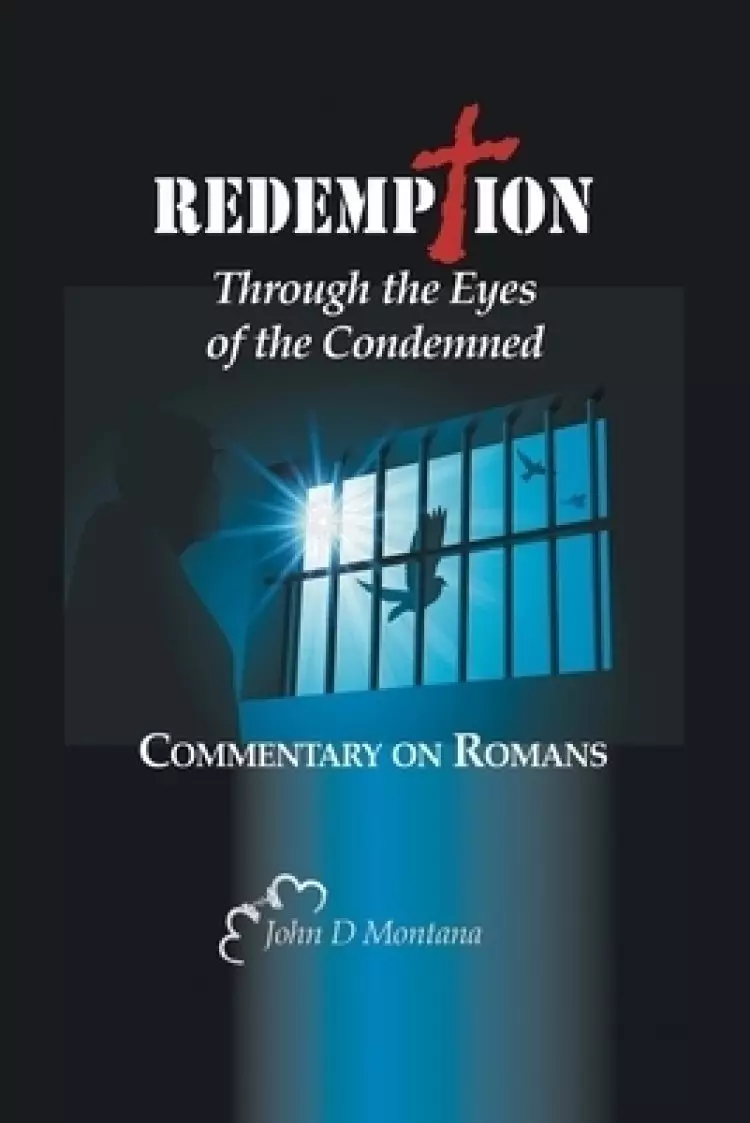 Redemption Through the Eyes of the Condemned: Commentary on Romans