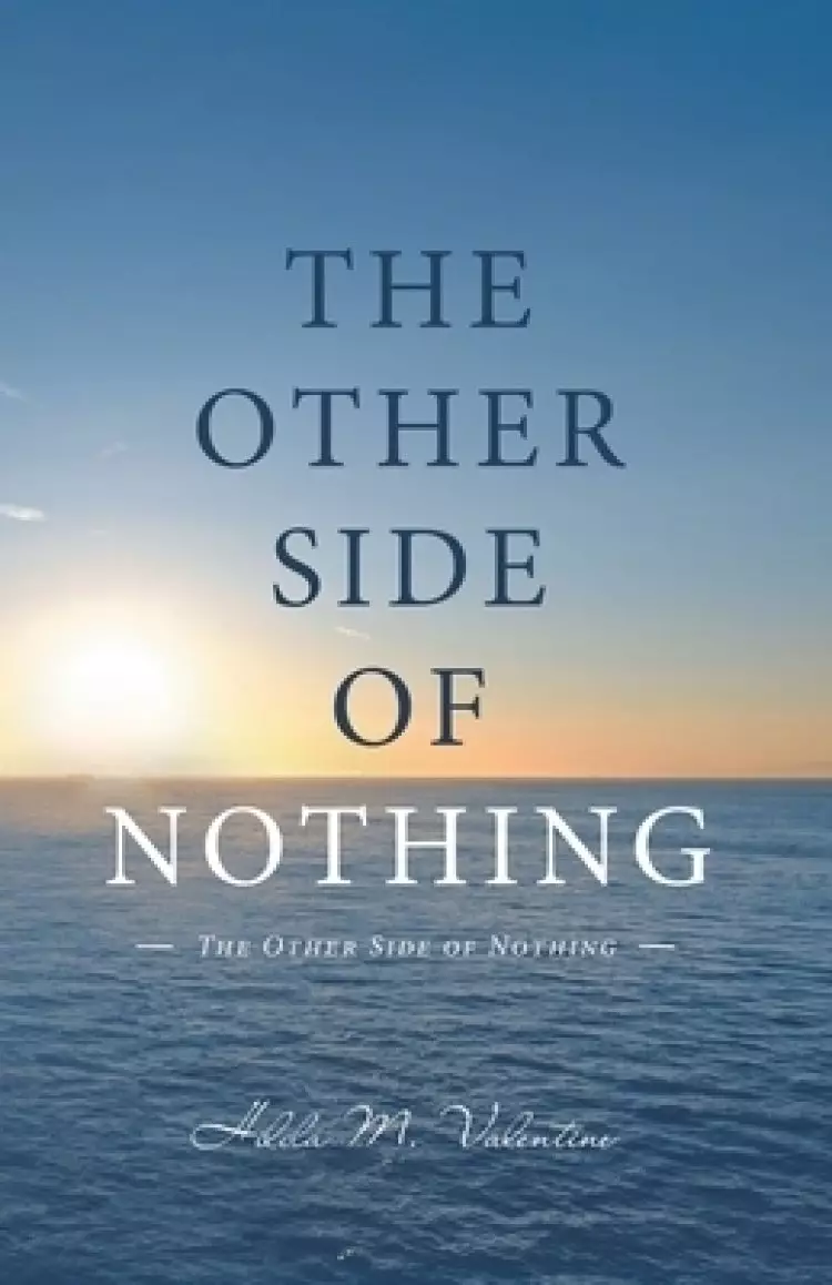 The Other Side of Nothing: A Survivor's Journey Toward Healing