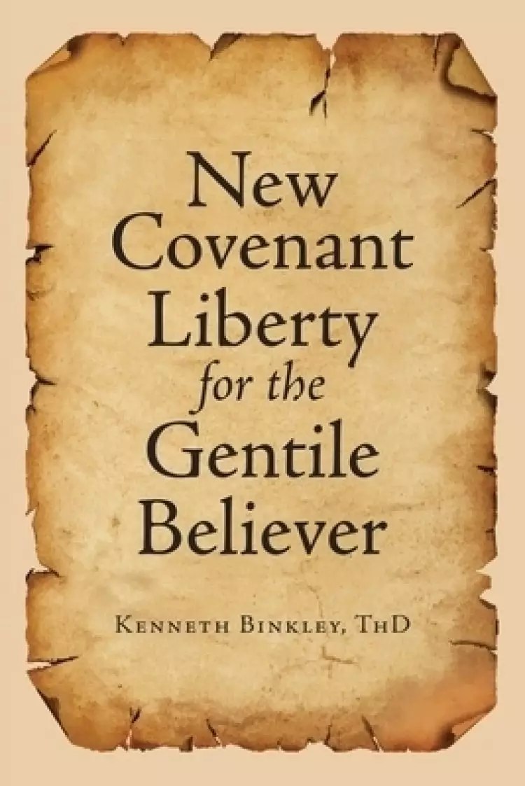 New Covenant Liberty for the Gentile Believer