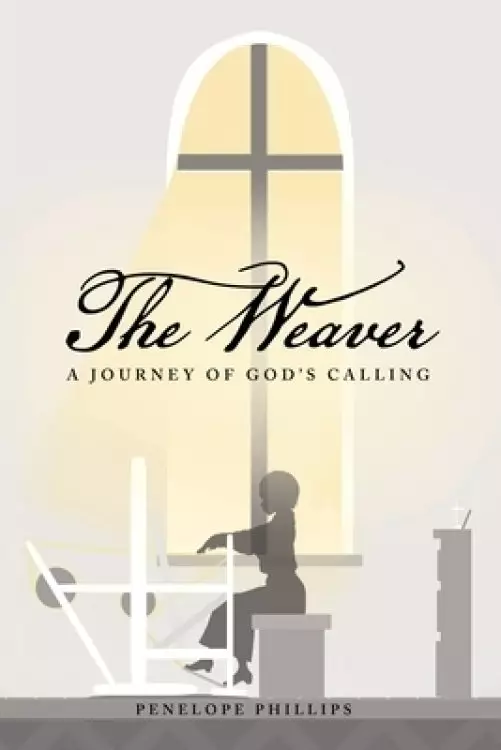 The Weaver: A Journey of God's Calling