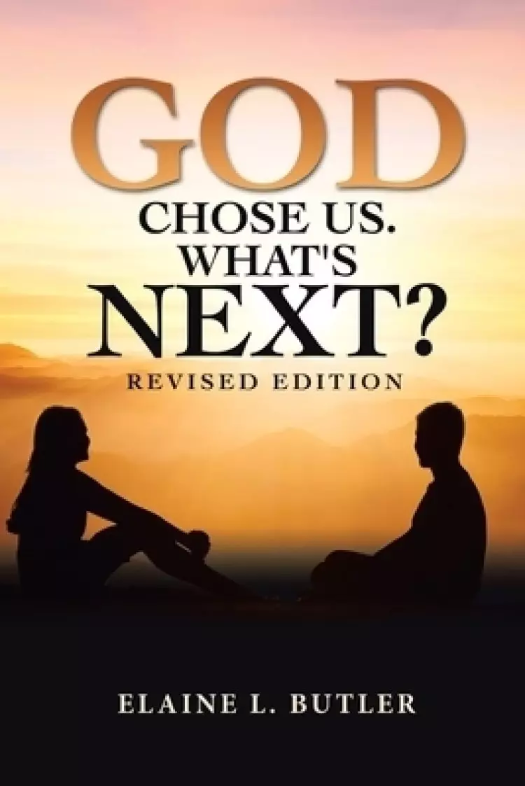 God Chose Us. What's Next?: Revised Edition