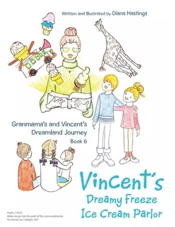 Granmama's and Vincent's Dreamland Journey Book 6: Vincent's Dream Freeze Ice Cream Parlor