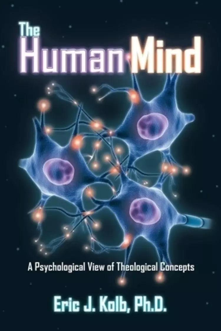 The Human Mind: A Psychological View of Theological Concepts
