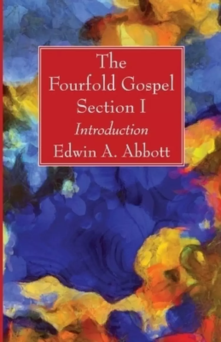 The Fourfold Gospel; Section I