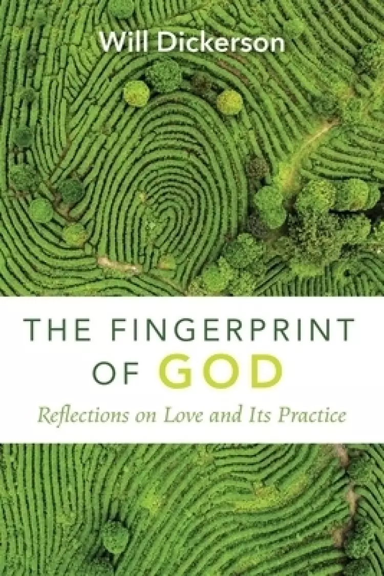 The Fingerprint of God: Reflections on Love and Its Practice