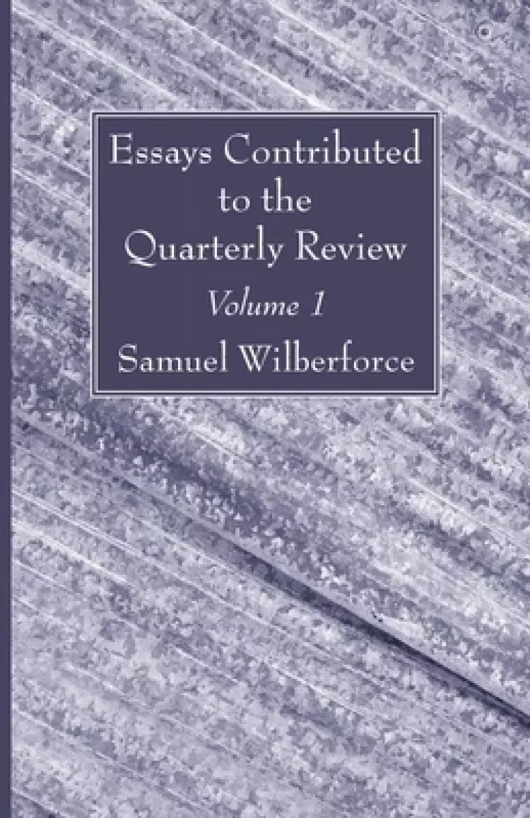 Essays Contributed to the Quarterly Review, Volume 1