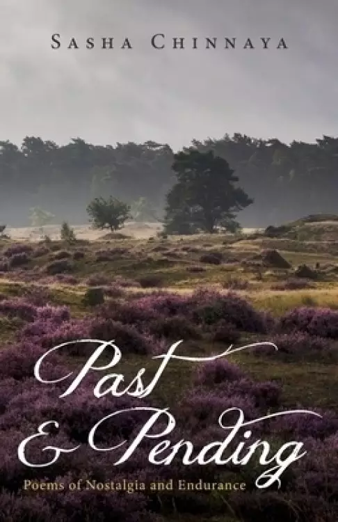 Past and Pending: Poems of Nostalgia and Endurance