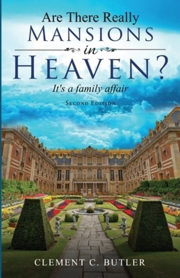Are There Really Mansions in Heaven?, Second Edition