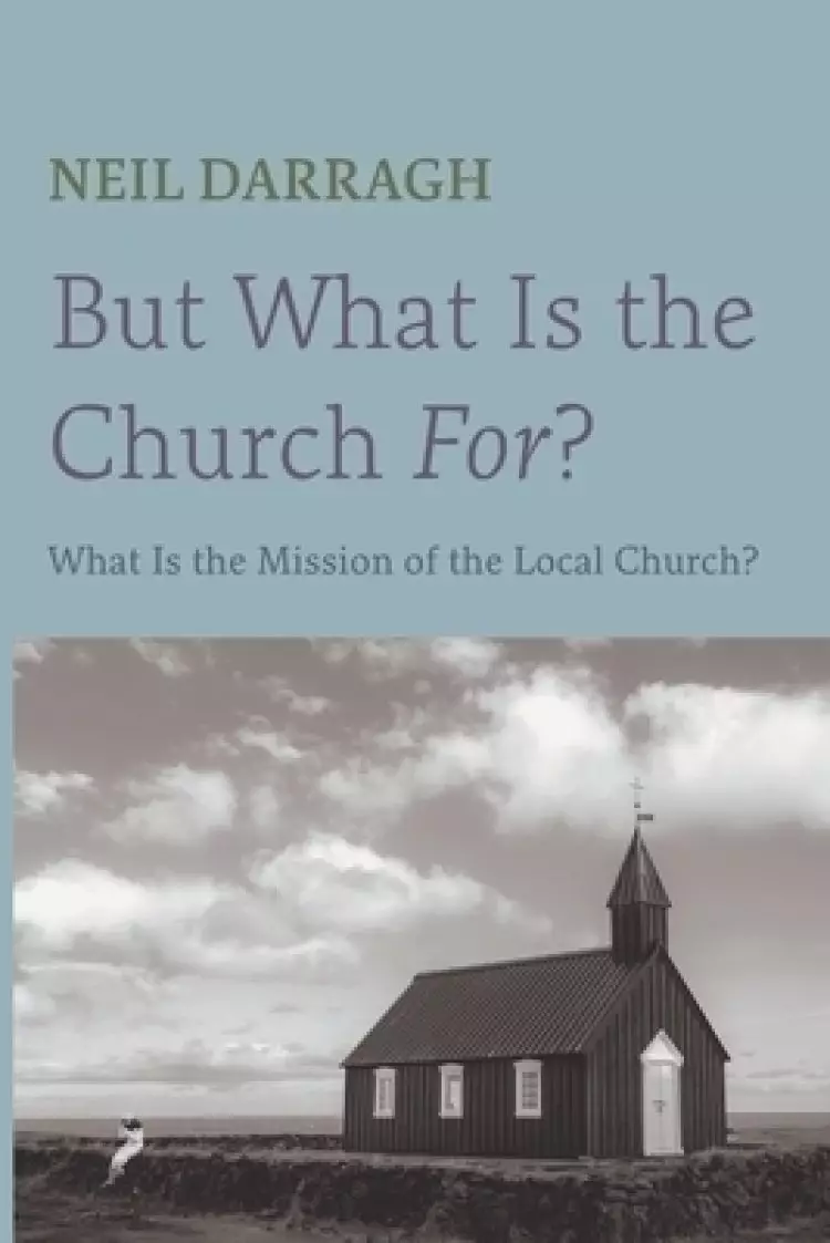 But What Is the Church For?