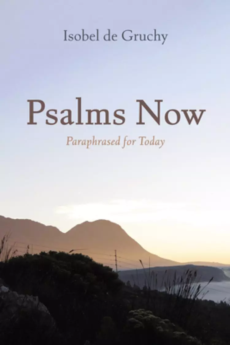 Psalms Now: Paraphrased for Today