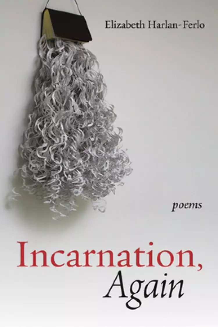 Incarnation, Again: Poems
