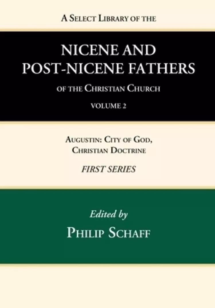 A Select Library of the Nicene and Post-Nicene Fathers of the Christian Church, First Series, Volume 2