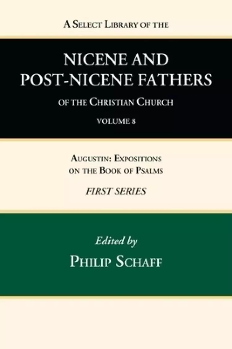 A Select Library of the Nicene and Post-Nicene Fathers of the Christian Church, First Series, Volume 8