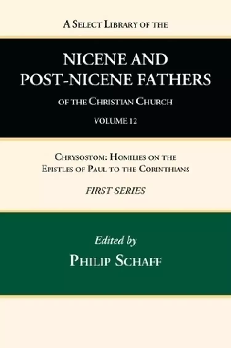 A Select Library of the Nicene and Post-Nicene Fathers of the Christian Church, First Series, Volume 12