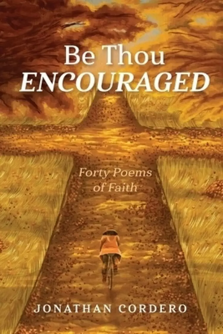 Be Thou Encouraged: Forty Poems of Faith