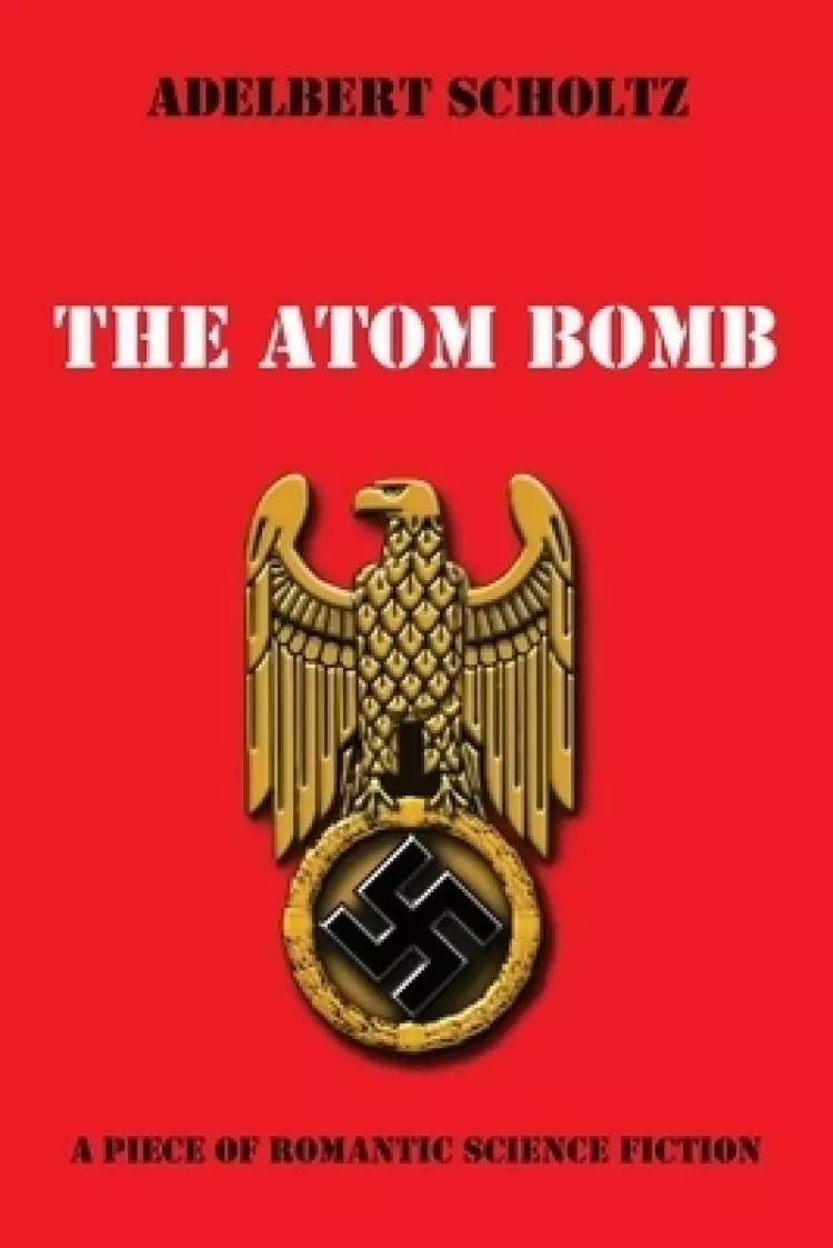 The Atom Bomb: A Piece of Romantic Science Fiction