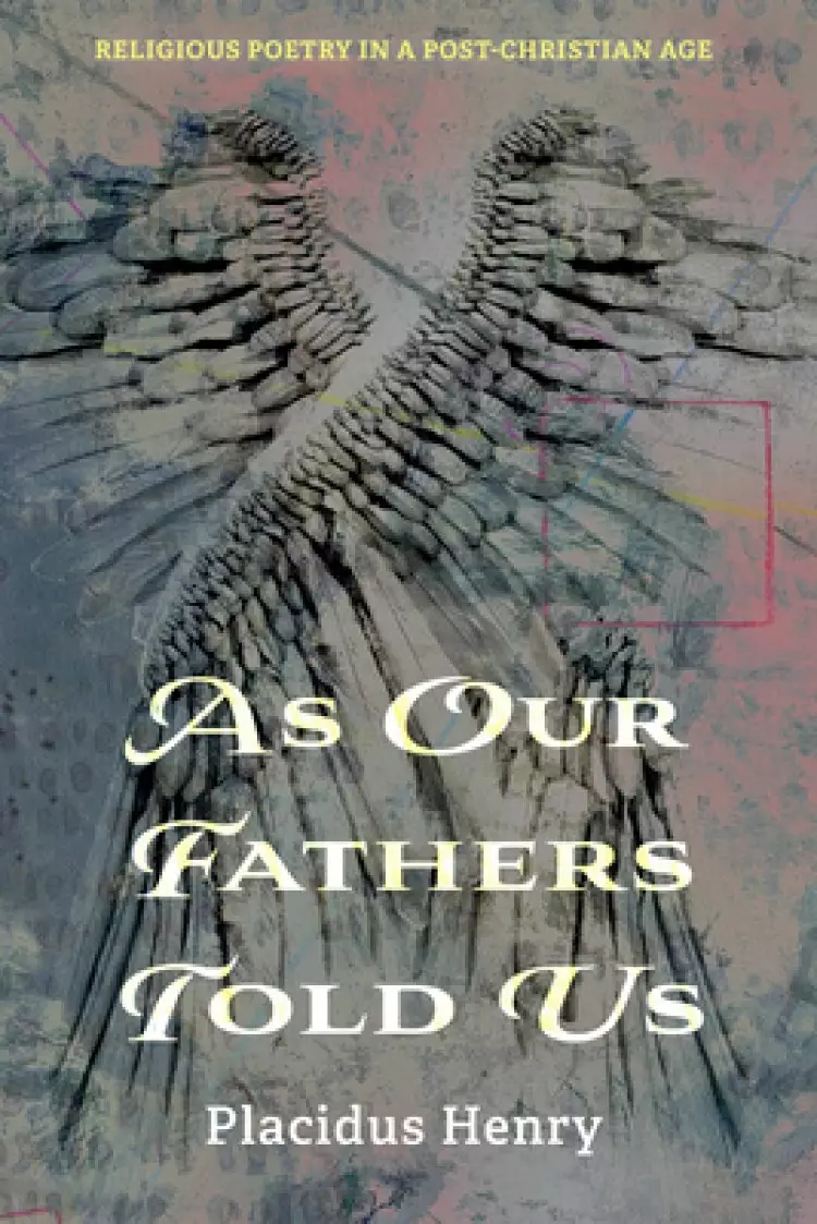 As Our Fathers Told Us: Religious Poetry in a Post-Christian Age