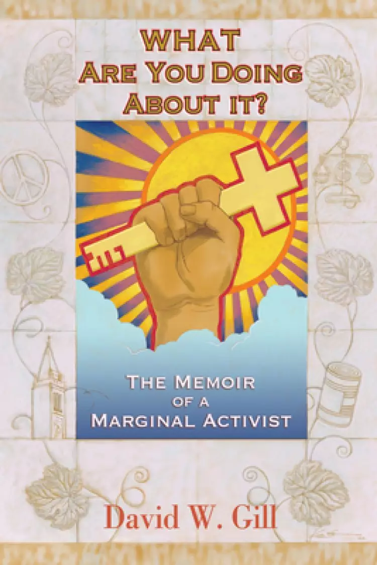 What Are You Doing about It?: The Memoir of a Marginal Activist