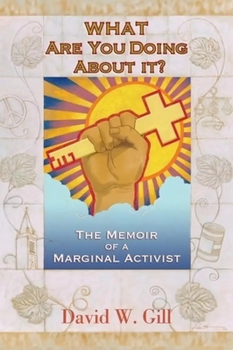 What Are You Doing about It?: The Memoir of a Marginal Activist