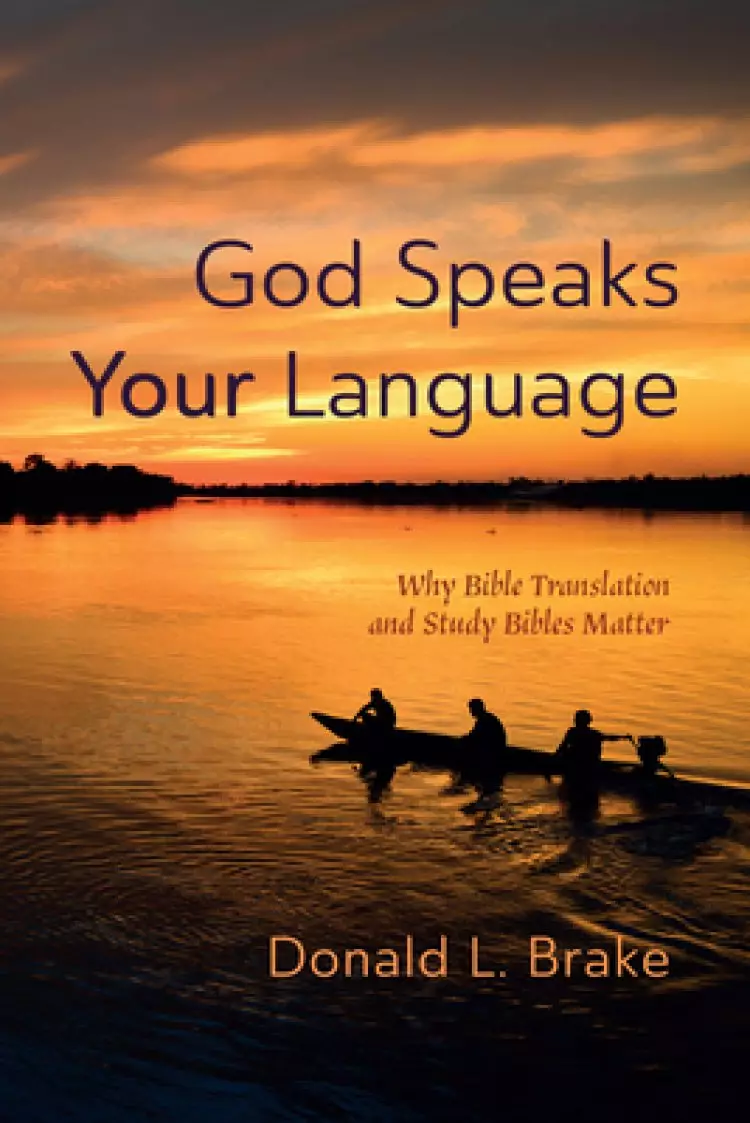 God Speaks Your Language: Why Bible Translation and Study Bibles Matter
