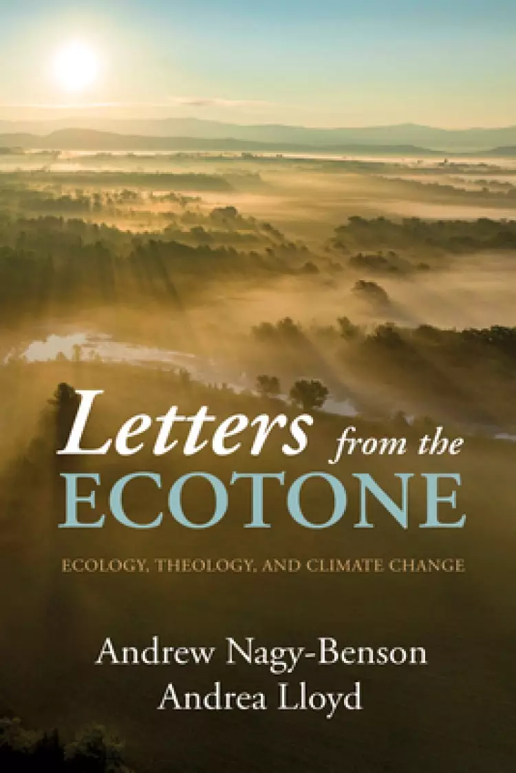 Letters from the Ecotone: Ecology, Theology, and Climate Change