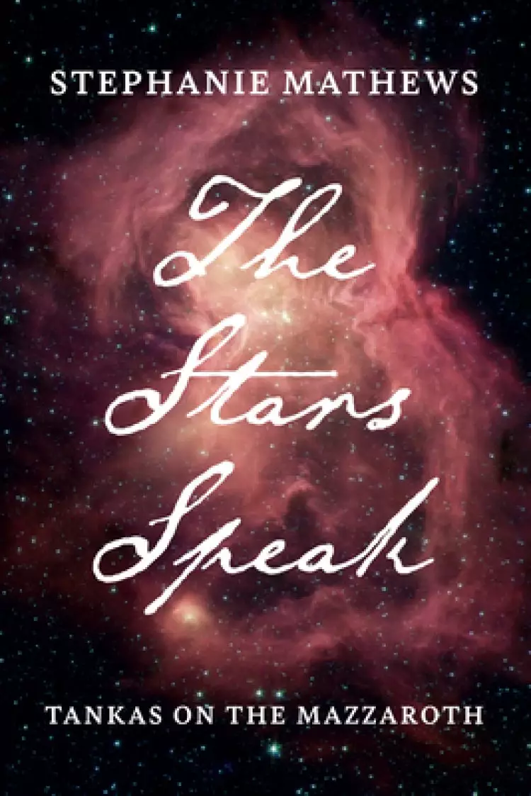 The Stars Speak: Tankas on the Mazzaroth