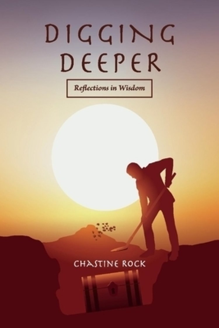 Digging Deeper: Reflections in Wisdom