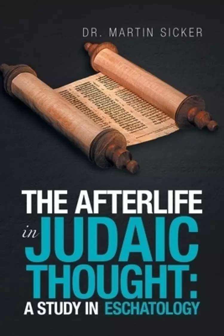 The Afterlife in Judaic Thought: a Study in Eschatology