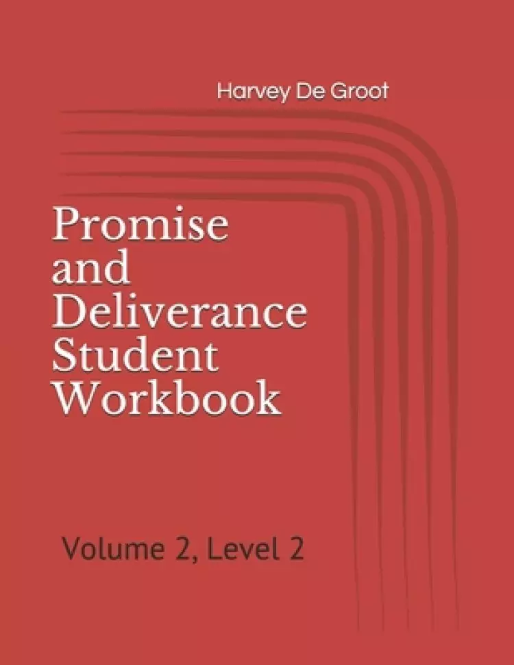 Promise and Deliverance Student Workbook: Volume 2, Level 2