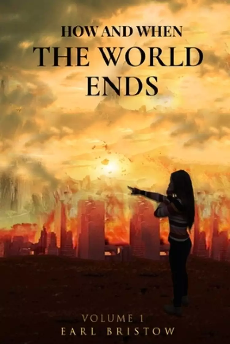 How and When the World Ends