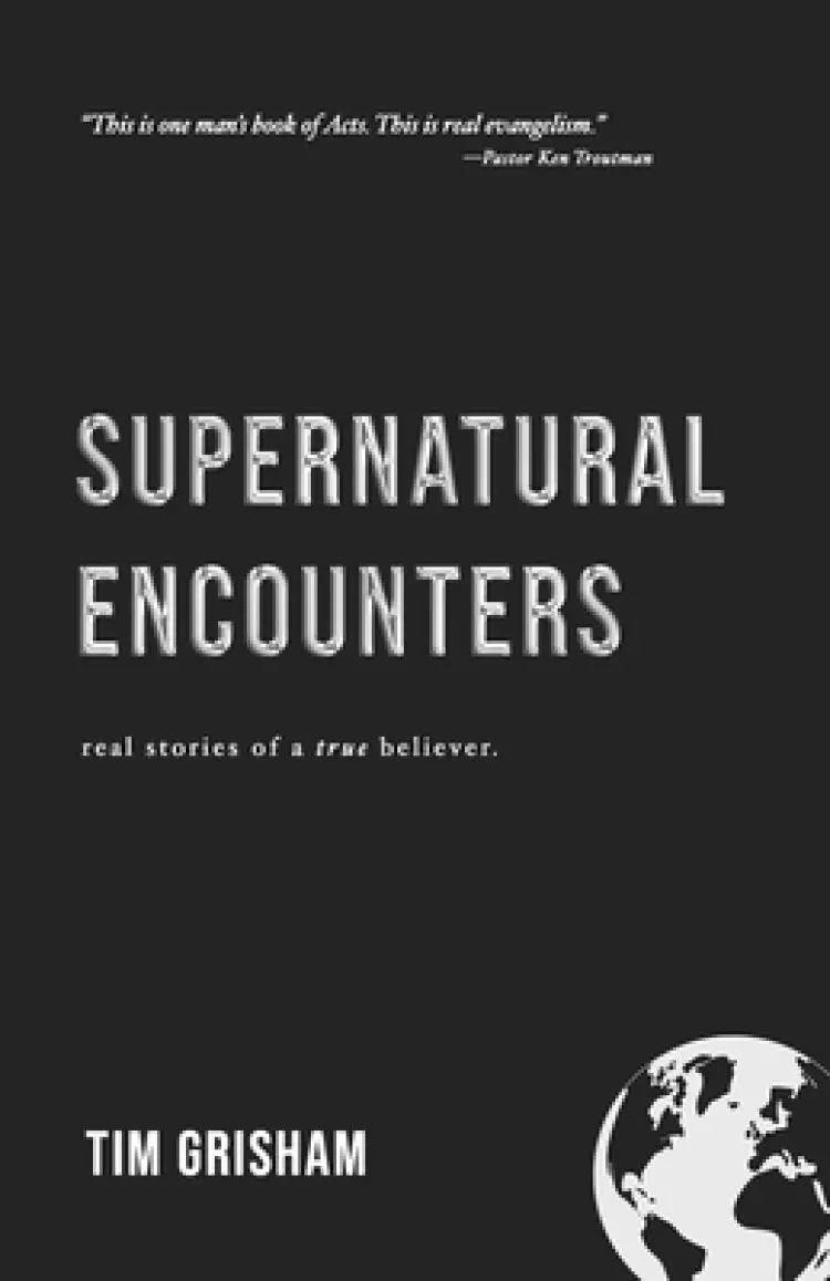 Supernatural Encounters: Real Stories of a True Believer