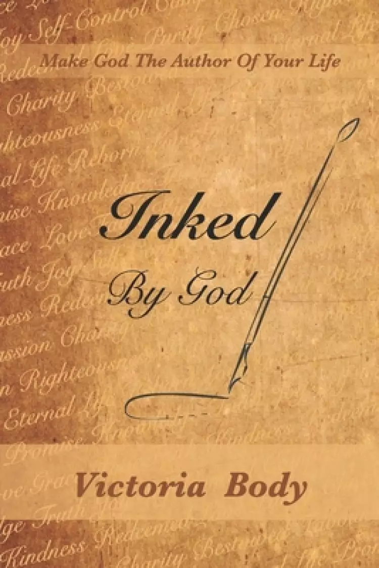 Inked by God: Make God the Author of Your Life