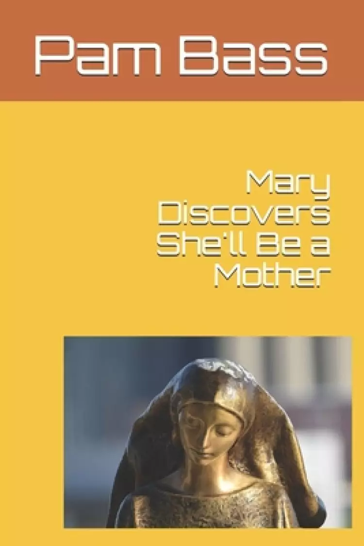 Mary Discovers She'll Be a Mother