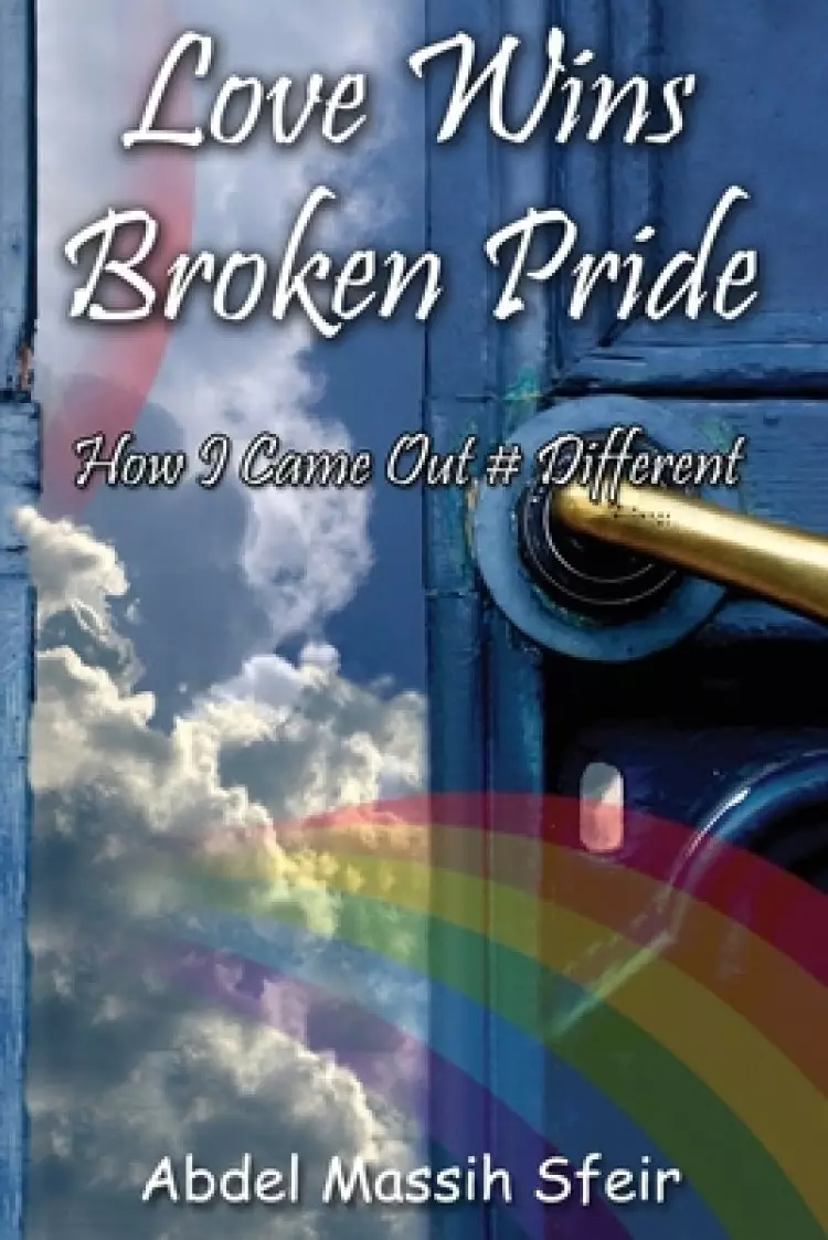 Love Wins Broken Pride: How I Came Out # Different