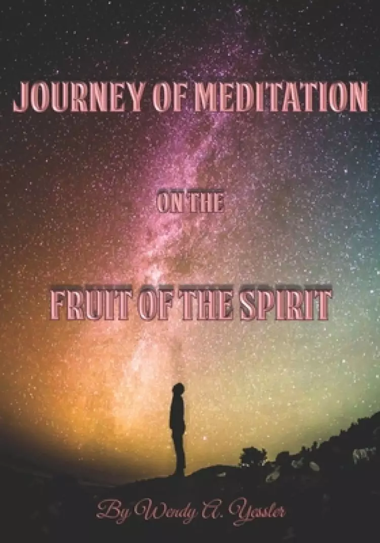 Journey of Meditation on the Fruit of the Spirit
