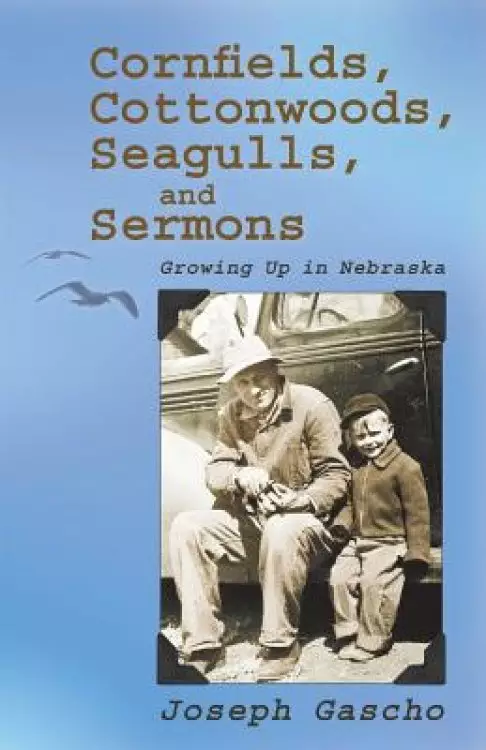 Cornfields, Cottonwoods, Seagulls, and Sermons: Growing Up in Nebraska