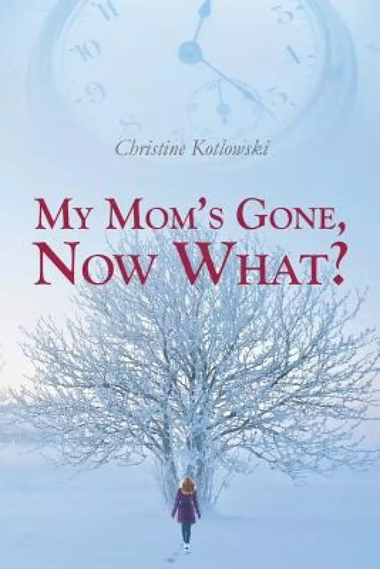 My Mom's Gone, Now What?