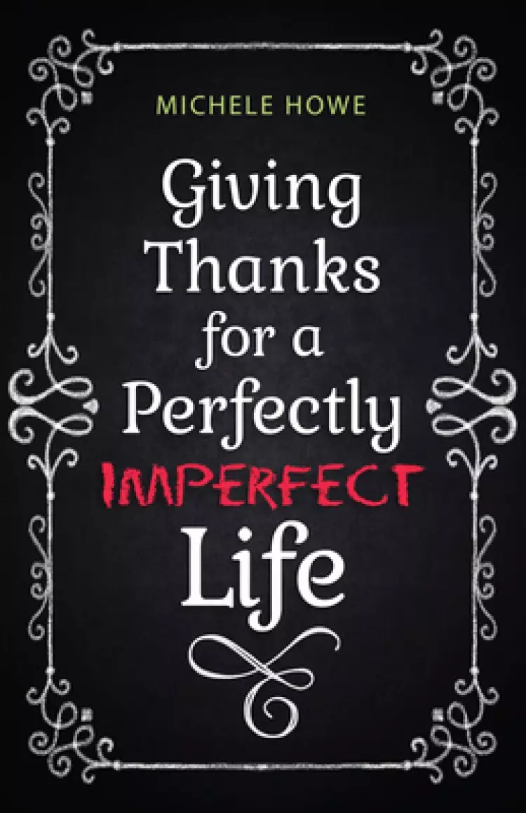 Giving Thanks For A Perf Imperfect Life
