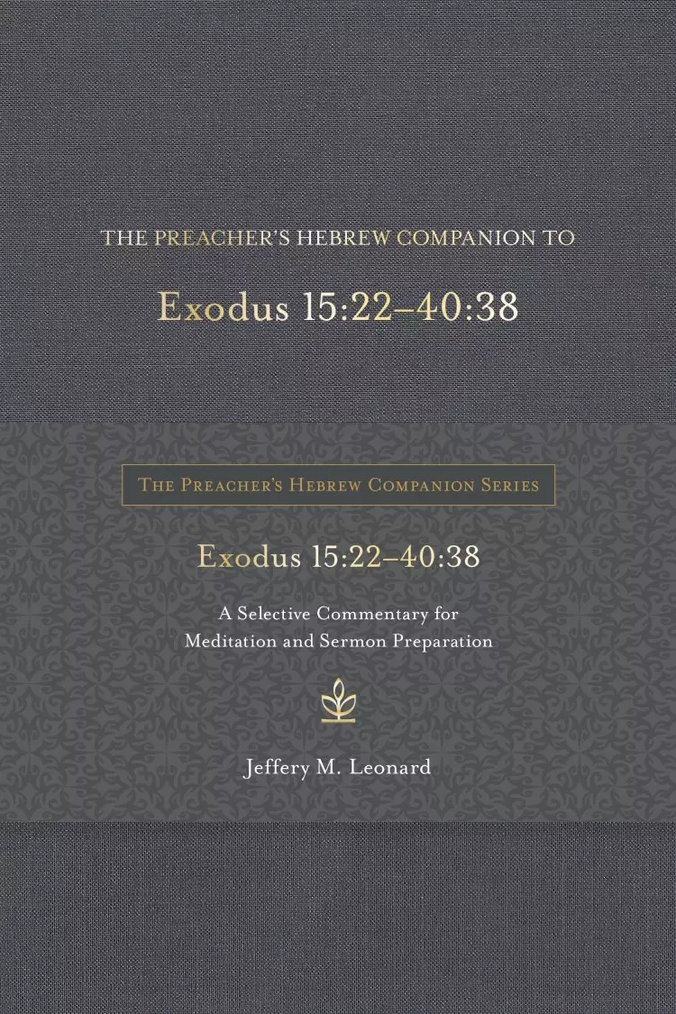 Preacher's Hebrew Companion to Exodus 15:22--40:38