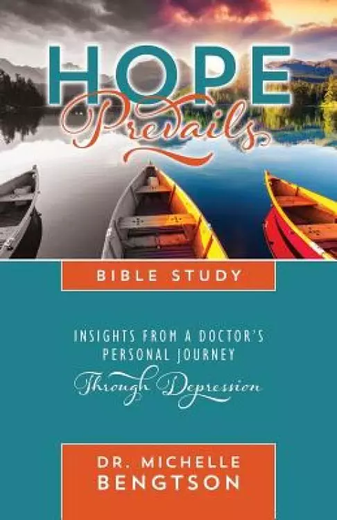 Hope Prevails Bible Study: Insights from a Doctor's Personal Journey Through Depression