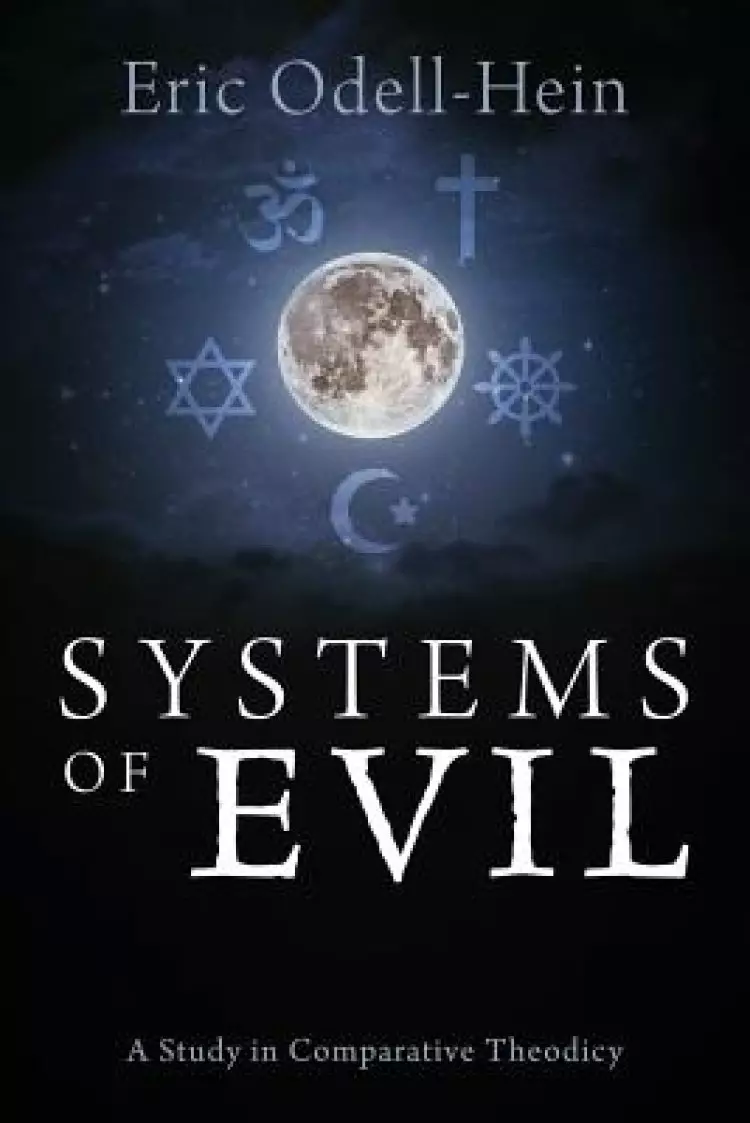 Systems of Evil: A Study in Comparative Theodicy