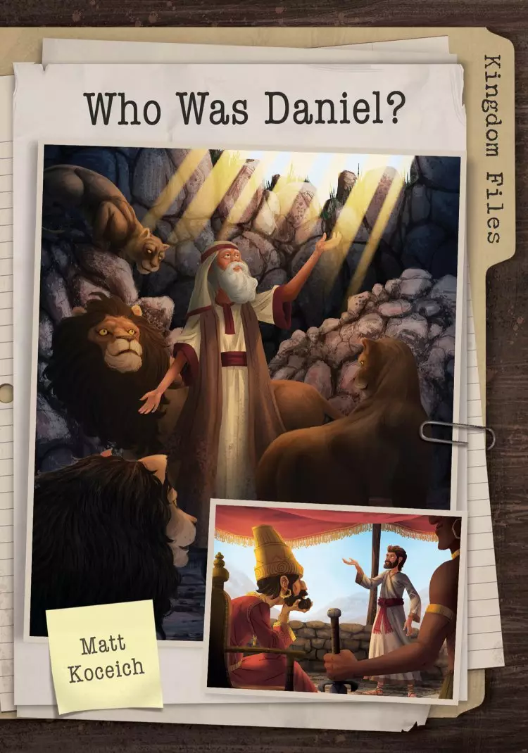 Kingdom Files: Who Was Daniel?