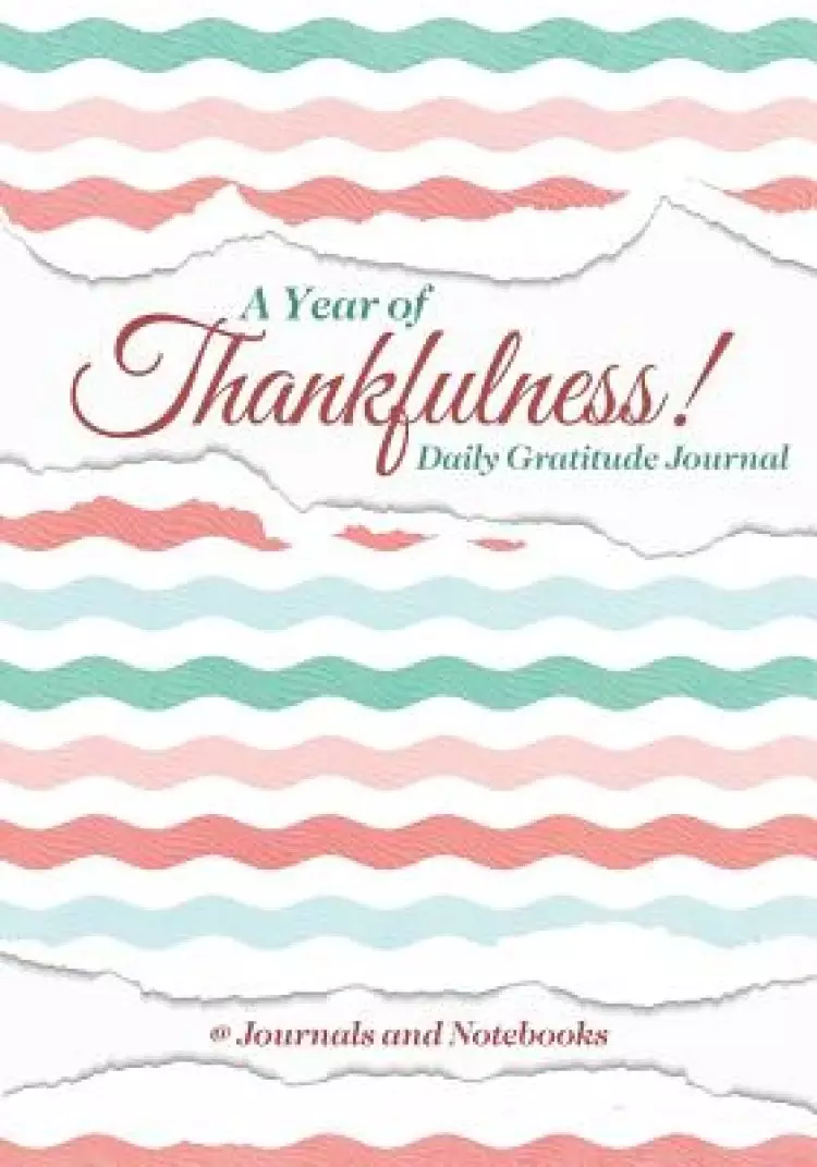 A Year of Thankfulness! Daily Gratitude Journal