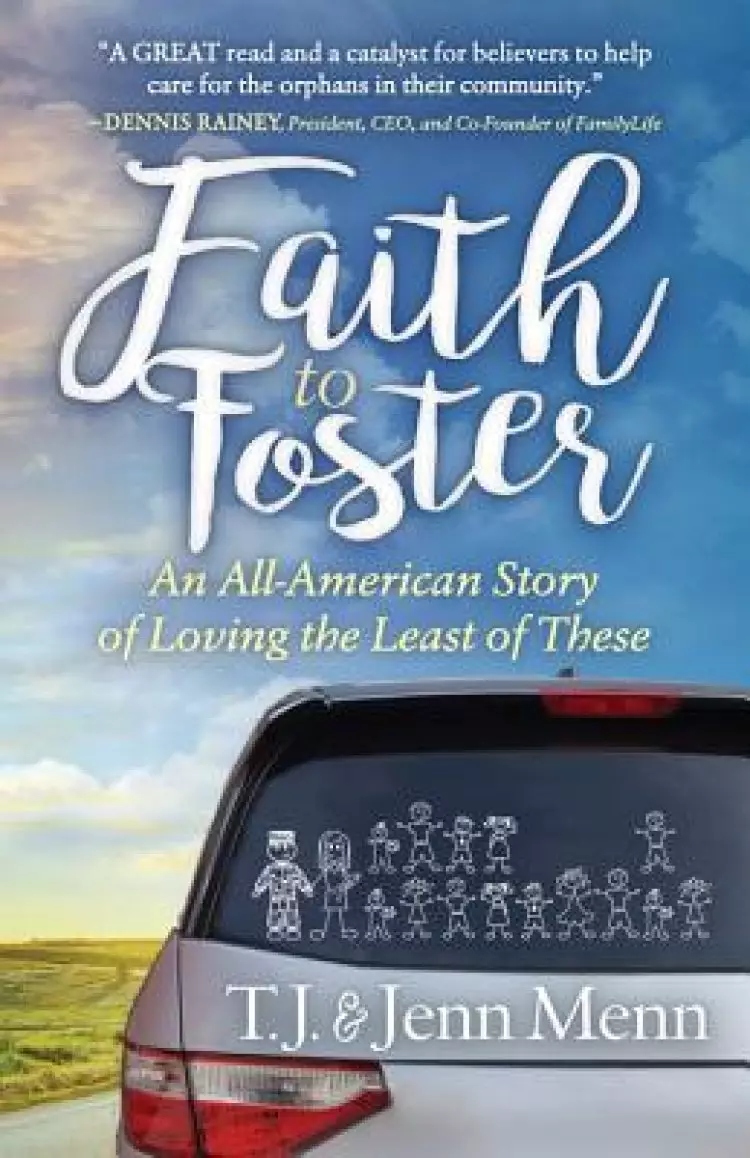 Faith to Foster: An All American Story of Loving the Least of These