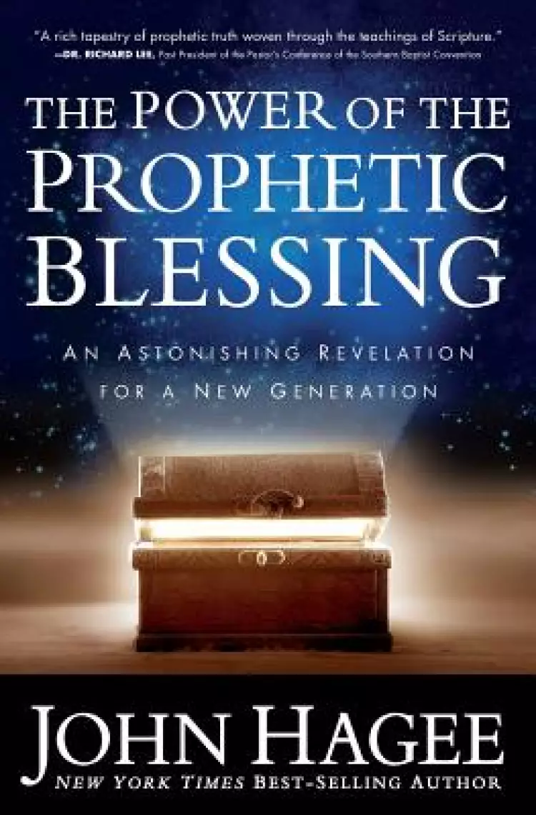 The Power of the Prophetic Blessing: An Astonishing Revelation for a New Generation