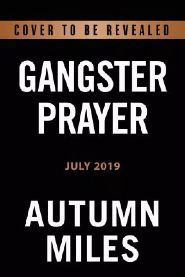 Gangster Prayer: Relentlessly Pursuing God with Passion and Great Expectation
