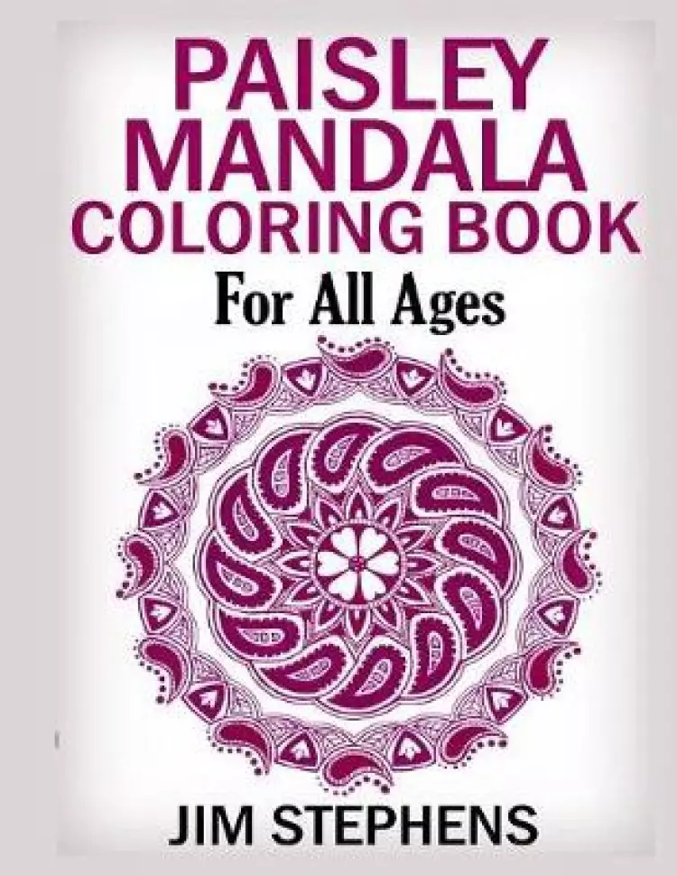 Paisley Mandala Coloring Book: For All Ages