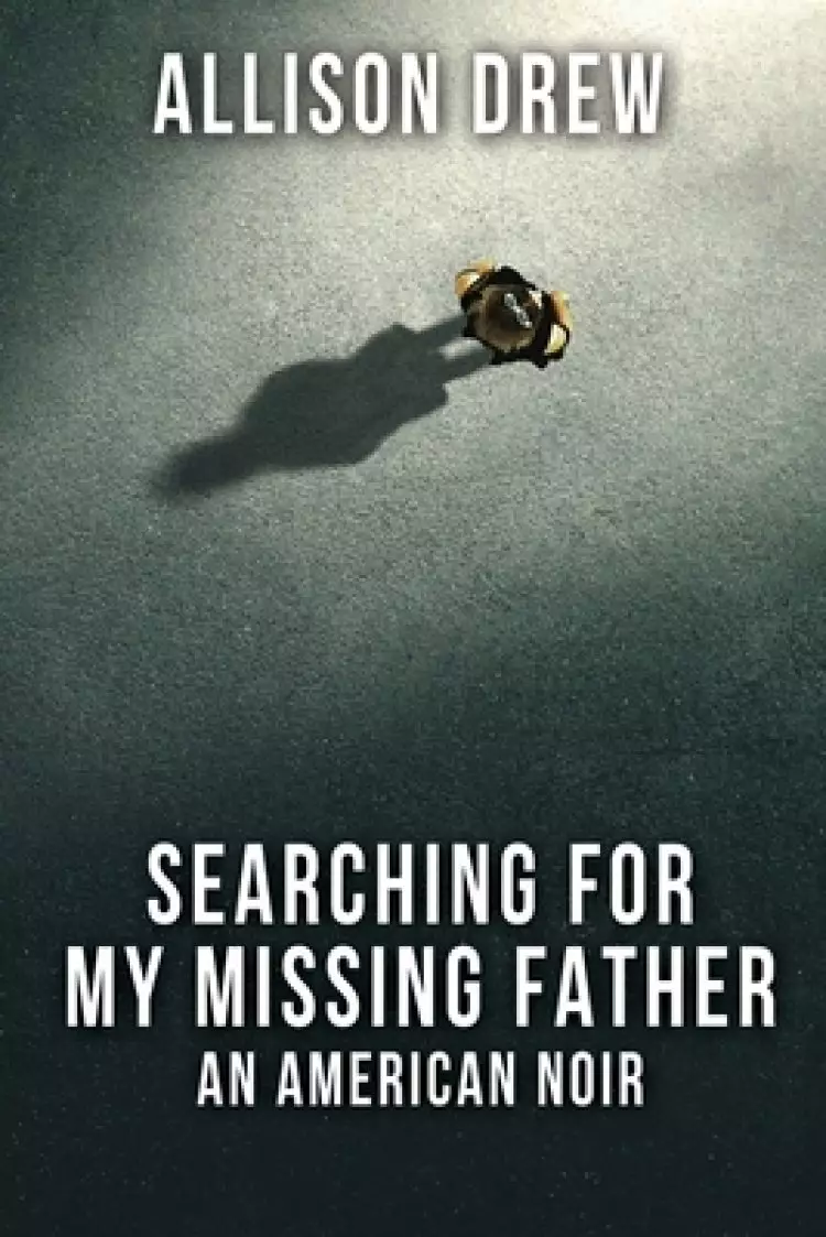Searching For My Missing Father