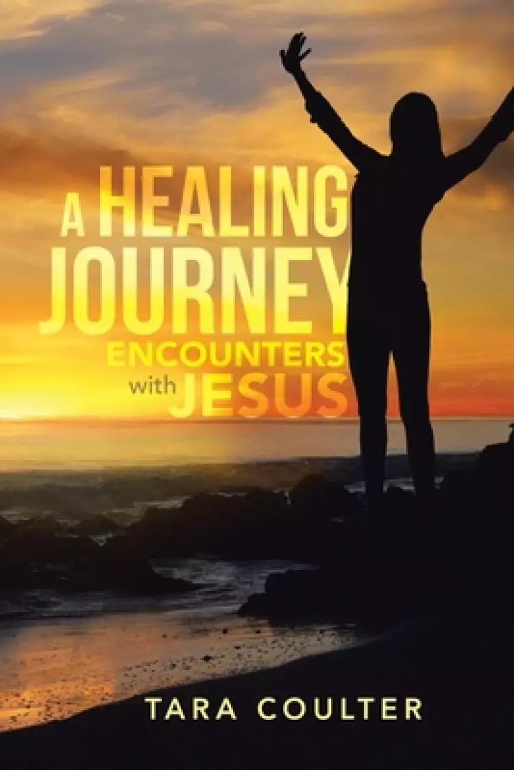 A Healing Journey: Encounters With Jesus